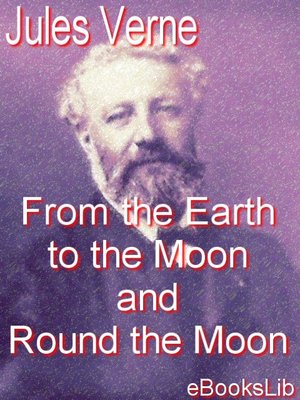 cover image of From the Earth to the Moon and Round the Moon